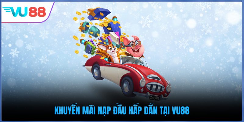 Khuyến mãi nạp đầu hấp dẫn tại VU88