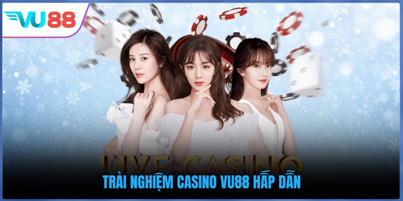 Trải nghiệm casino VU88 hấp dẫn