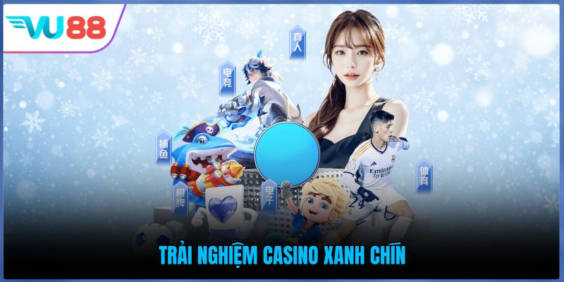 Trải nghiệm casino xanh chín